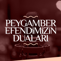Peygamber Efendimizin Duaları