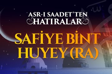 9. Bölüm - Safiye bint Huyey r.anha