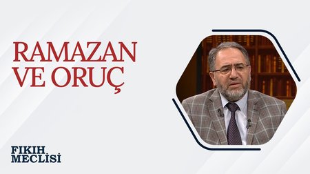 Ramazan ve Oruç | Fıkıh Meclisi