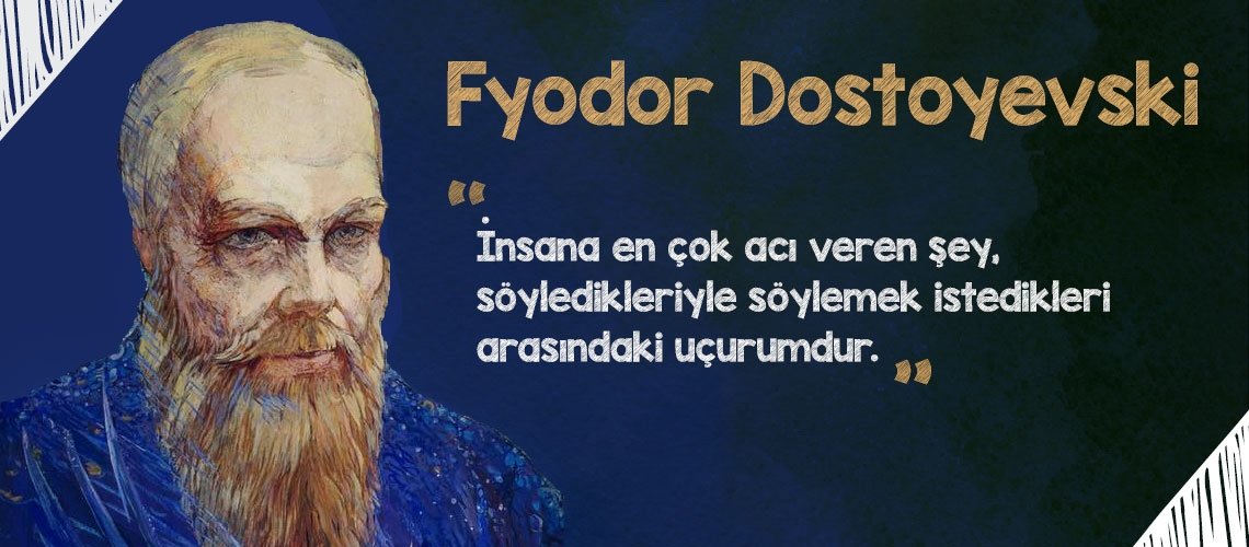 Dostoyevski’den yaşamı sorgulatan 20 alıntı
