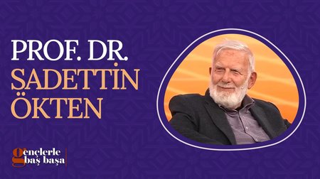 Sadettin Ökten | Gençlerle Baş Başa
