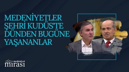 İslam Yurdu: Kudüs I Medeniyet Mirası