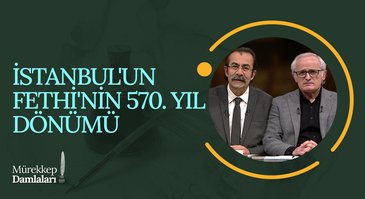 İstanbul'un Fethi'nin 570. Yıl Dönümü I Mürekkep Damlaları