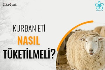 Kurban eti nasıl tüketilmeli? / VAV TV