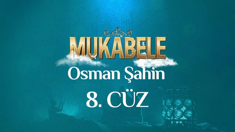 Osman Şahin’in sesinden 8. Cüz I Mukabele