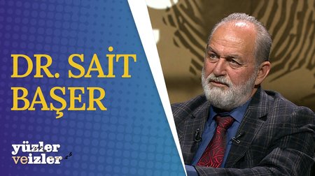 Dr. Sait Başer | Yüzler ve İzler