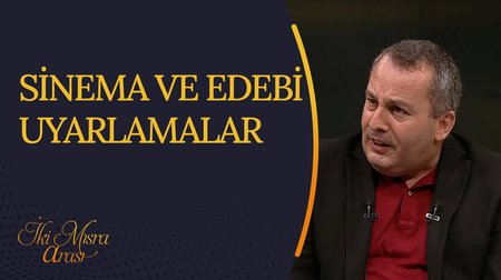 Sinema ve Edebi Uyarlamalar I İki Mısra Arası