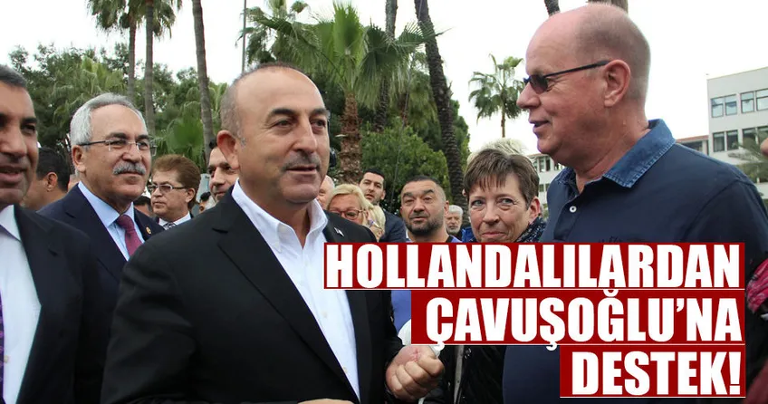 Hollandalılardan Çavuşoğlu’na destek