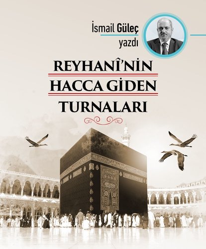 Reyhanî’nin Hacca Giden Turnaları
