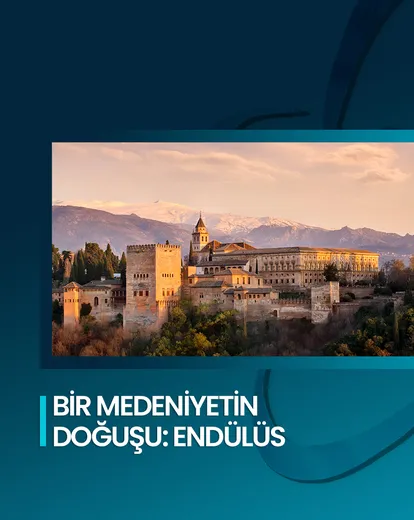 Bir Medeniyetin Doğuşu:Endülüs