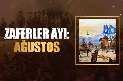 Zaferler ayı: Ağustos