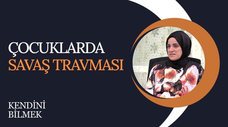 Çocuklarda Savaş Travması | Kendini Bilmek