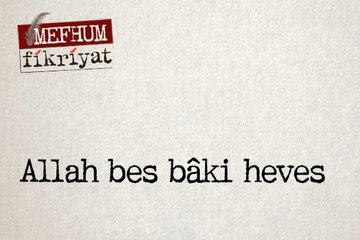Allah bes bâki heves