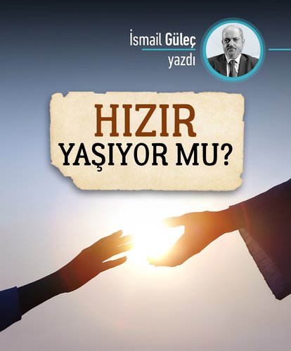 Hızır yaşıyor mu?