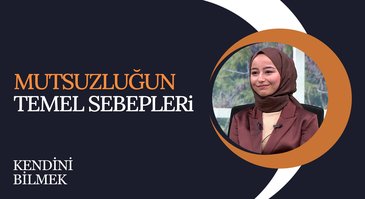 Çağımızın Sorunu: Mutsuzluk | Kendini Bilmek