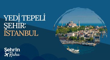2. Bölüm | Yedi Tepeli Şehir: İstanbul