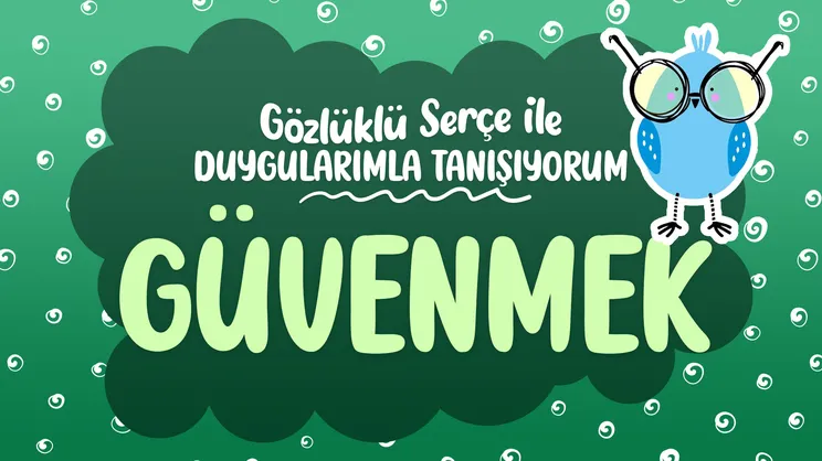 Duygularımla Tanışıyorum: Güven