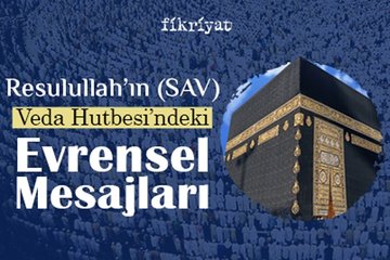 Veda Hutbesi’ndeki evrensel mesajlar