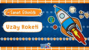 Sanat Etkinliği: Uzay Roketi