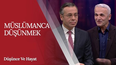 Çağdaş Dünyada Müslümanca Düşünme | Düşünce ve Hayat 