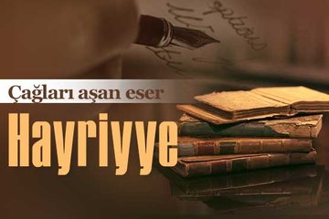 Çağları aşan eser: Hayriyye