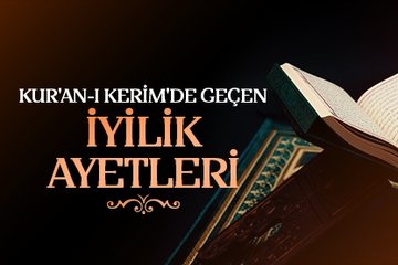 Kur’an-ı Kerim’de geçen iyilik ayetleri