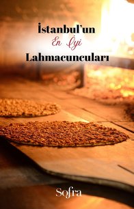 İstanbul'un En İyi Lahmacuncuları