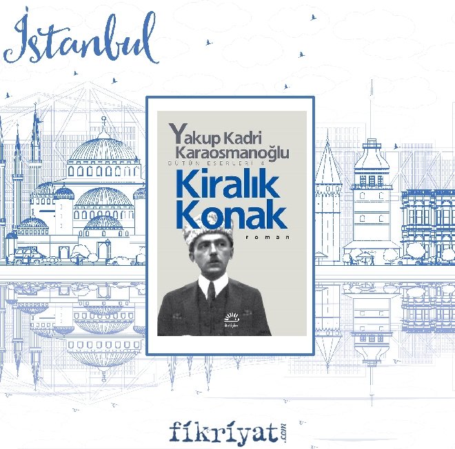 Kiralık Konak - Yakup Kadri Karaosmanoğlu