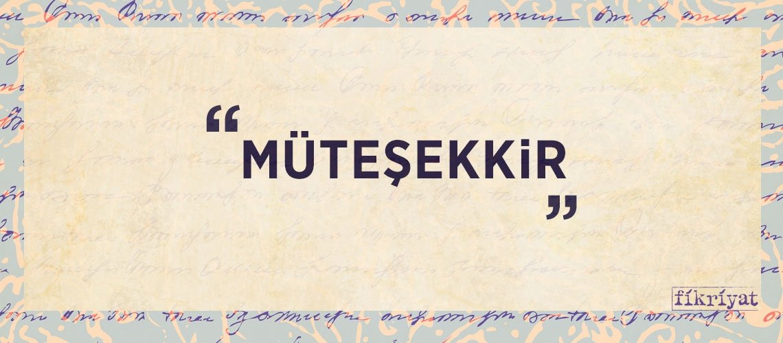 MÜTEŞEKKİR
