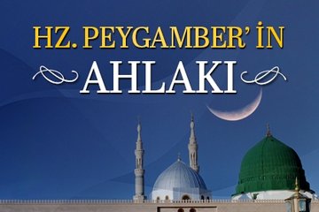 Hz. Peygamber’in Ahlakı