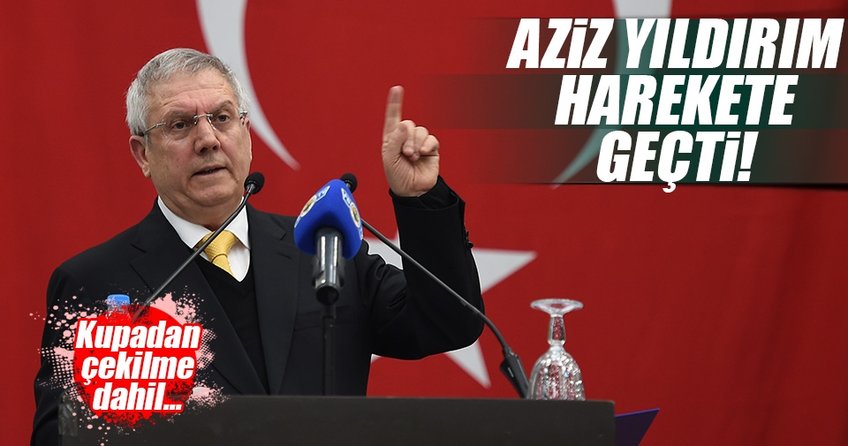 Aziz Yıldırım harekete geçti!