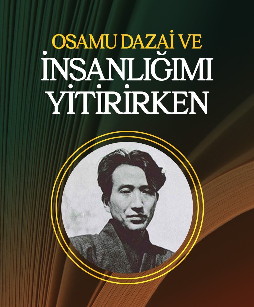 Osamu Dazai ve İnsanlığımı Yitirirken