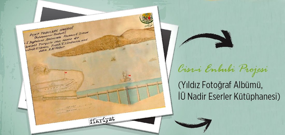 CİSR-İ ENBUBİ TÜP GEÇİT PROJELERİ