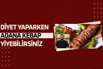 Diyette Adana kebap yemek mümkün