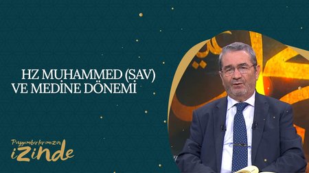 Hz Muhammed (SAV) ve Medine Dönemi I Peygamberlerimizin İzinden