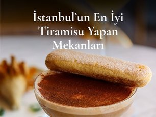 İstanbulun En İyi Tiramisu Yapan Mekanları