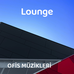 Lounge | Ofis Müzikleri