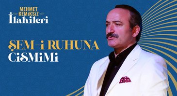 Şem-i Ruhuna Cismimi