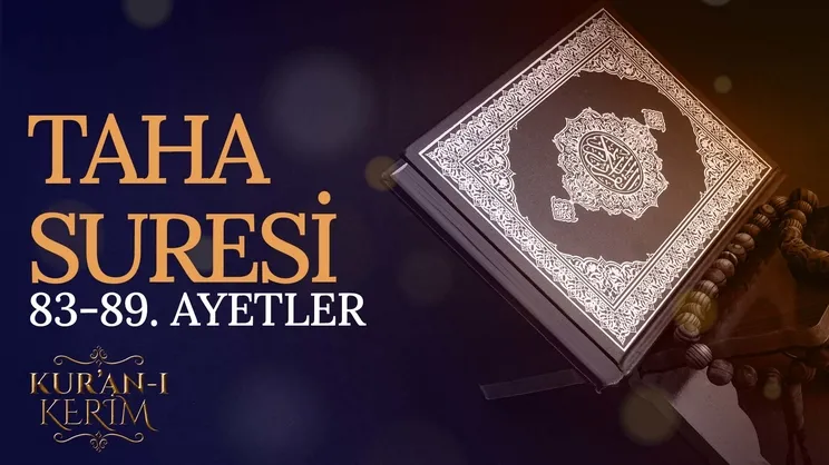 Taha Suresi 83-89. ayetler