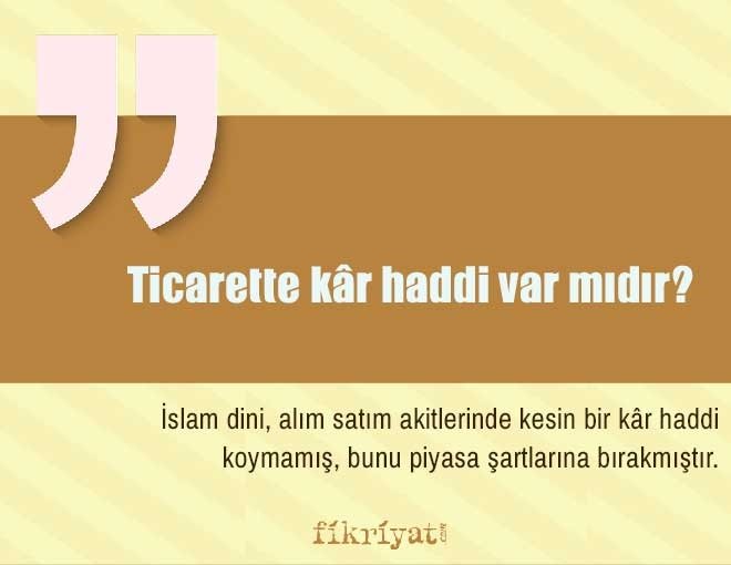 Ticarette kâr haddi var mıdır?