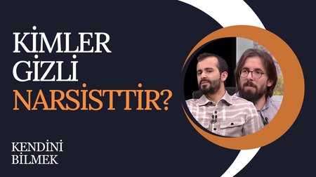 Kimler Gizli Narsisttir? Narsistlik Bir Hastalık Mı? | Kendini Bilmek