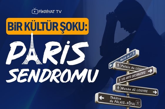 Bir kültür şoku: Paris Sendromu