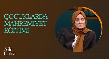 Çocuklarda Mahremiyet Eğitimi | Aile Çatısı