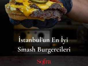 İstanbulun En İyi Smash Burgercileri