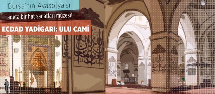 Bursa Daki Ulu Cami Hatlari Ile Gorenleri Buyuluyor Haberi Arkeolojik Haber Arkeoloji Haber Arkeoloji Haberleri