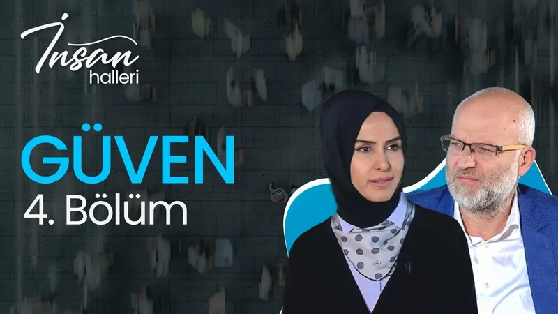 Güven I İnsan Halleri