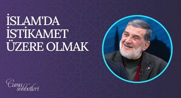 İslam'da İstikamet Üzere Olmak | Cuma Sohbeti