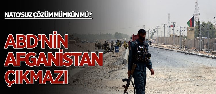 Afganistan’da NATO’suz çözüm mümkün mü?