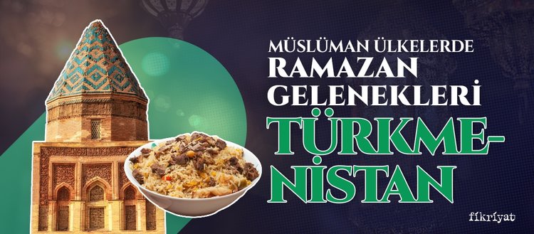 Müslüman ülkelerde Ramazan gelenekleri: Türkmenistan