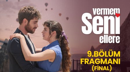 Vermem Seni Ellere 9. Bölüm Fragmanı | Final